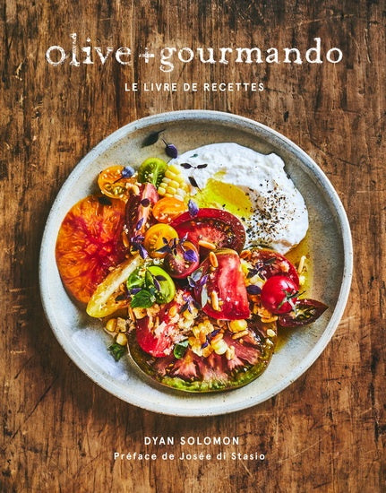 Olive + gourmando: Le livre de recettes